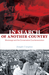 In Search of Another Country: Mississippi and the Conservative Counterrevolution JPG