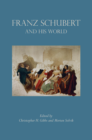 Franz Schubert and his world