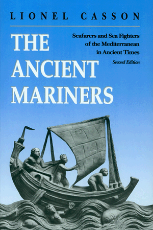 The Ancient Mariners Lionel Casson