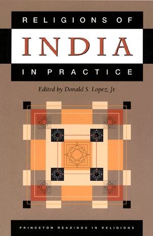 Religions of India in Practice Donald S. Lopez Jr.