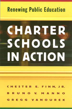 Charter Schools in Action: Renewing Public Education. Bruno V. Manno, Chester E., Jr. Finn and Gregg Vanourek