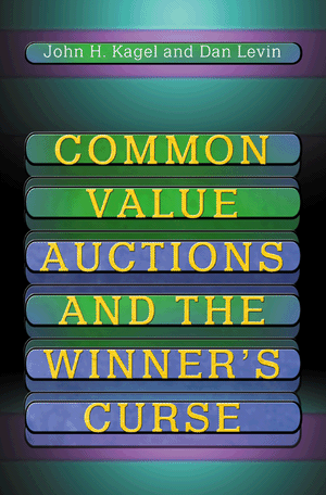 Common Value Auctions and the Winner's Curse John H. Kagel and Dan Levin