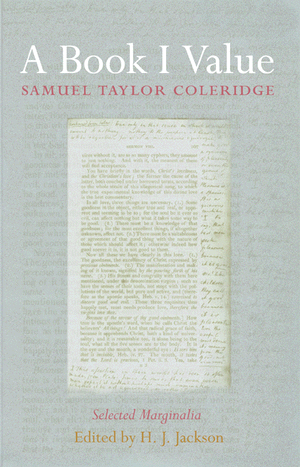 A Book I Value: Selected Marginalia Samuel Taylor Coleridge and H. J. Jackson