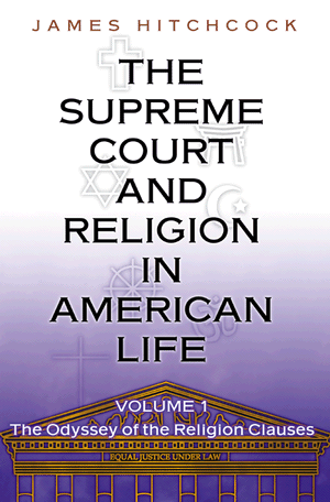 The Supreme Court and Religion in American Life, Vol. 1: The Odyssey of the Religion Clauses (New Forum Books) James Hitchcock