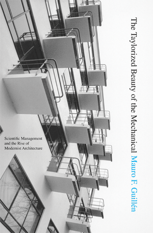 Princeton Architecture on Scientific Management And The Rise Of Modernist Architecture