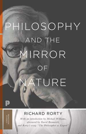 Philosophy and the Mirror of Nature Richard Rorty