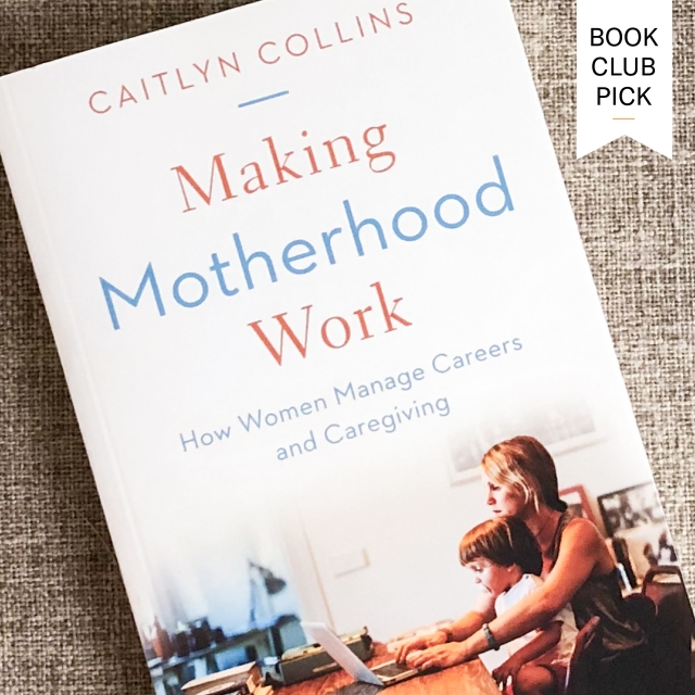 Book Club Pick - book cover for Making Motherhood Work
