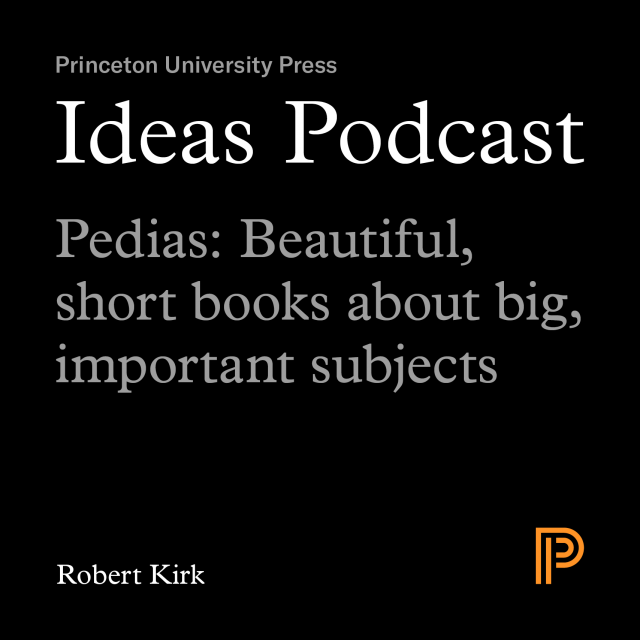 Ideas Podcast: Pedias - Beautiful, short books about big, important subjects