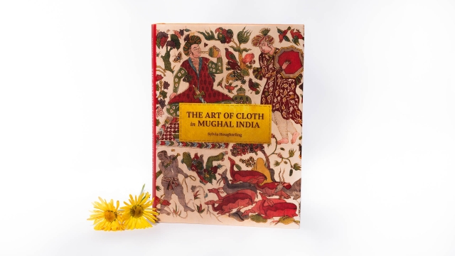 The Art of Cloth in Mughal India front cover
