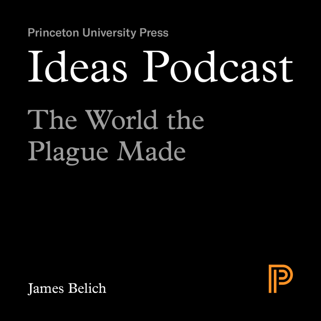 Ideas Podcast: The World the Plague Made