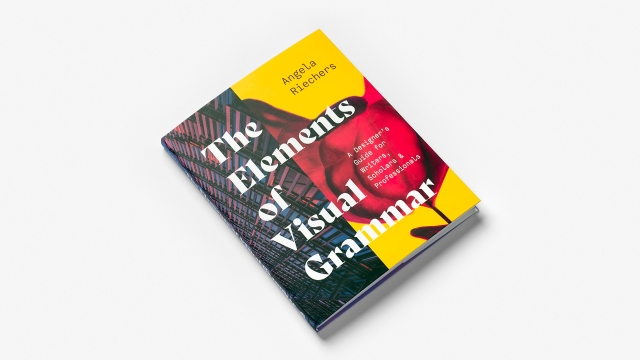 The Elements of Visual Grammar by Angela Riechers book front cover