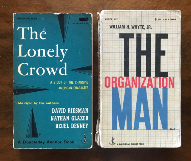 The Lonely Crowd and The Organization Man