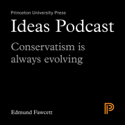 Ideas Podcast, Episode 2, Conservatism is always evolving