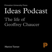 Ideas Podcast: The life of Geoffrey Chaucer, A discussion with Marion Turner