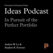 Ideas Podcast, In Search of the Perfect Portfolio, Andrew W. Lo and Stephen R. Foerster