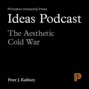 Ideas Podcast: The Aesthetic Cold War