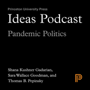 Ideas Podcast: Pandemic Politics
